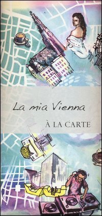 La mia Vienna - &Agrave; la carte