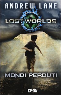 Lost worlds. Mondi perduti