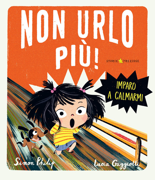 Non urlo più! Imparo a calmarmi