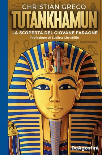 Tutankhamun. La scoperta del giovane faraone