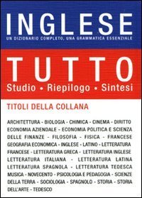 Tutto inglese. Un dizionario completo, una grammatica essenziale