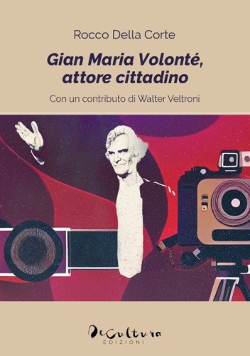 Gian Maria Volont&egrave;, attore cittadino