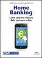 Home banking - Come ottenere il meglio dalla tua banca online