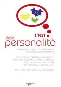 I test della personalit&agrave;. Per ruvelare capacit&agrave;, attitudini, potenzialit&agrave;