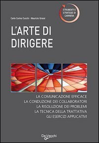 L'arte di dirigere. I segreti del vero leader