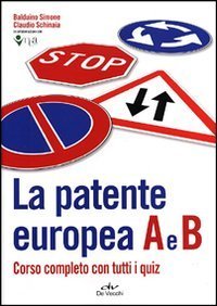 La patente europea. Corso completo con tutti i quiz