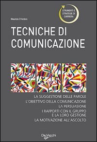 Tecniche Di Comunicazione (le)