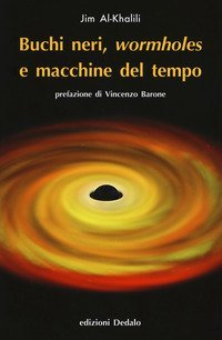 Buchi neri, &laquo;wormholes&raquo; e macchine del tempo
