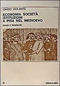Economia, società, istituzioni a Pisa nel Medioevo. Saggi e ricerche
