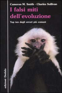 I falsi miti dell'evoluzione. Top ten degli errori pi&ugrave; comuni