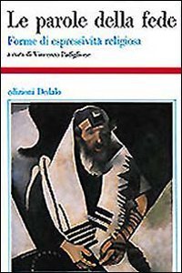Le parole della fede. Forme di espressivit&agrave; religiosa
