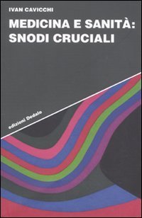Medicina e sanit&agrave;: snodi cruciali