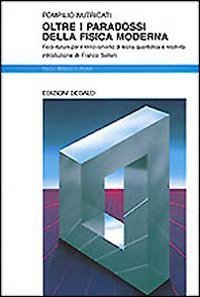 Oltre i paradossi della fisica moderna. Fisici italiani per il rinnovamento di teoria quantistica e relativit&agrave;