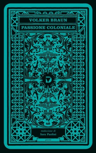 Passione coloniale. Testo tedesco a fronte