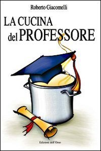 Cucina Del Professore (la)