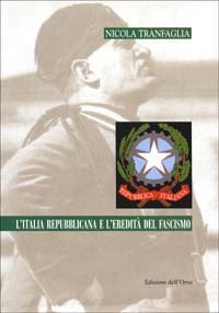 Italia Repubblicana E L`eredita` Del Fascismo (l`)