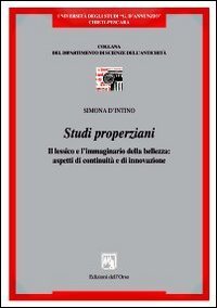 Studi Properziani. Il Lessico E L`immaginario Della Bellezza