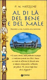 Al di l&agrave; del bene e del male. Preludio a una filosofia dell'avvenire