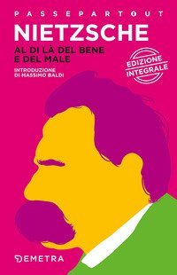 Al di l&agrave; del bene e del male. Preludio a una filosofia dell'avvenire