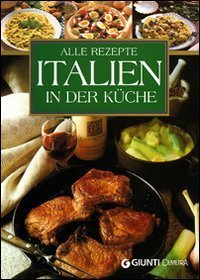 Alle Rezepte Italien in der K&uuml;che