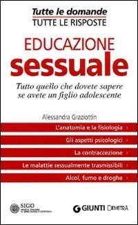 Educazione sessuale. Tutto quello che dovete sapere se avete un figlio adolescente