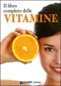Il libro completo delle vitamine