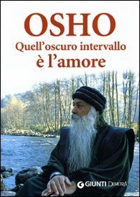 Quell'oscuro intervallo &egrave; l'amore