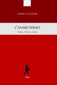Anarchismo. Teoria, pratica, storia