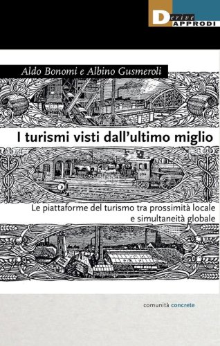 I turismi visti dall'ultimo miglio. Le piattaforme del turismo tra prossimit&agrave; locale e simultaneit&agrave; globale