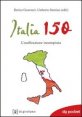 Italia 150 - L'unificazione incompiuta