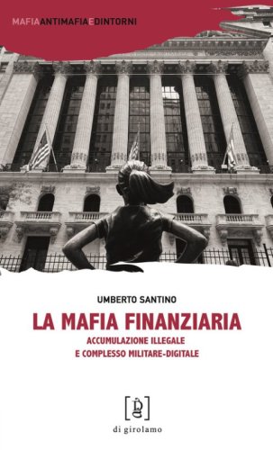 La mafia finanziaria. Accumulazione illegale e complesso militare-digitale
