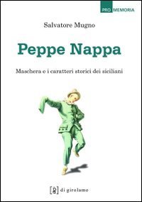 Peppe Nappa. Maschera e caratteri storici dei siciliani
