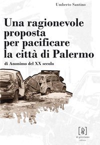 Una ragionevole proposta per pacificare la citt&agrave; di Palermo