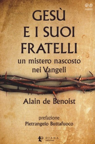 Ges&ugrave; e i suoi fratelli. Un mistero nascosto nei vangeli