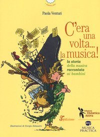 C'era una volta... la musica! La storia della musica raccontata ai bambini