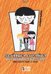 Scrittura creativa per mamme stressate
