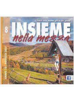 Insieme Nella Messa (2021). Vol. 8: Agosto