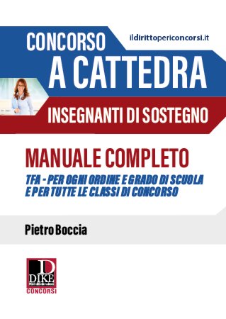 Concorso a cattedra. Insegnanti di sostegno. Manuale completo