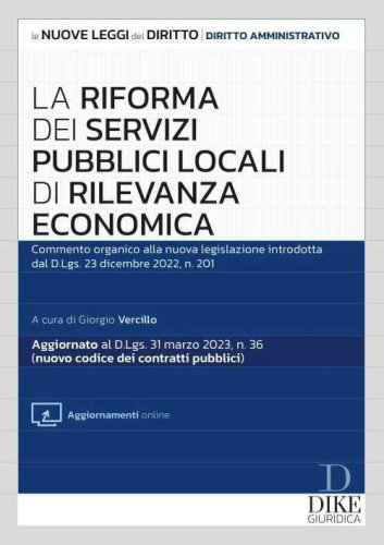 La riforma dei servizi pubblici locali di rilevanza economica. Commento organico alla nuova legislazione introdotta dal d.lgs. 23 dicembre 2022, n. 201