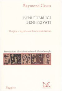 Beni pubblici beni privati. Origine e significato di una distinzione