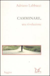 Camminare, una rivoluzione