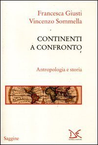 Continenti a confronto - Antropologia e storia