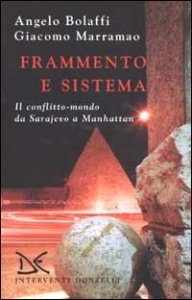 Frammento e sistema - Il conflitto-mondo da Sarajevo a Manhattan