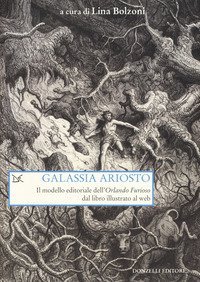 Galassia Ariosto. Il modello editoriale dell'&laquo;Orlando Furioso&raquo; dal libro illustrato al web