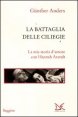 La battaglia delle ciliegie - La mia storia d'amore con Hannah Arendt