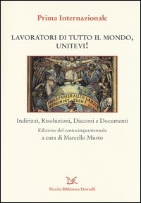 Lavoratori di tutto il mondo, unitevi! Indirizzi, risoluzioni, discorsi e documenti