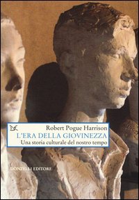 L'era della giovinezza. Una storia culturale del nostro tempo