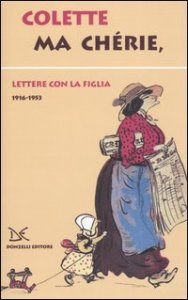 Ma ch&eacute;rie. Lettere con la figlia 1916-1953