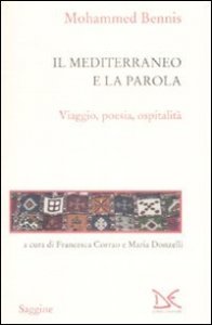 Il Mediterraneo e la parola - Viaggio, poesia, ospitalit&agrave;
