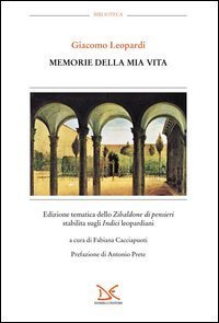 Memorie della mia vita. Edizione tematica dello &laquo;Zibaldone dei pensieri&raquo; stabilita sugli &laquo;Indici&raquo; leopardiani. Vol. 6